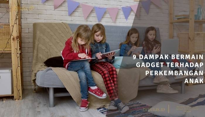 Dampak Gadget Berlebihan pada Perkembangan Anak