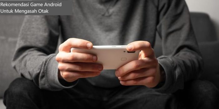 Game Otak Android Paling Disarankan Tahun Ini