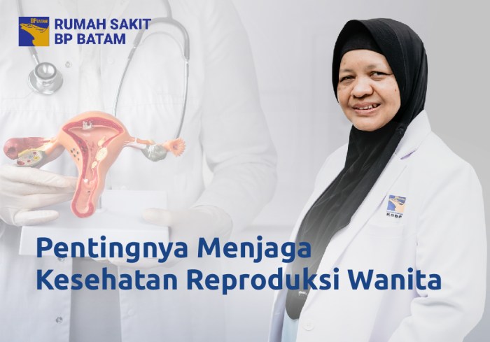 Pentingnya Jaga Kesehatan Reproduksi Wanita – RSBP Batam Info Kesehatan Hari Ini Tentang Kesehatan Reproduksi